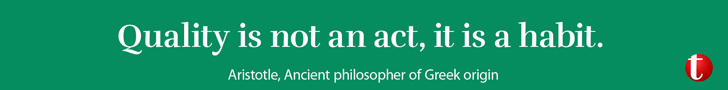Quality is not an act, it is a habit